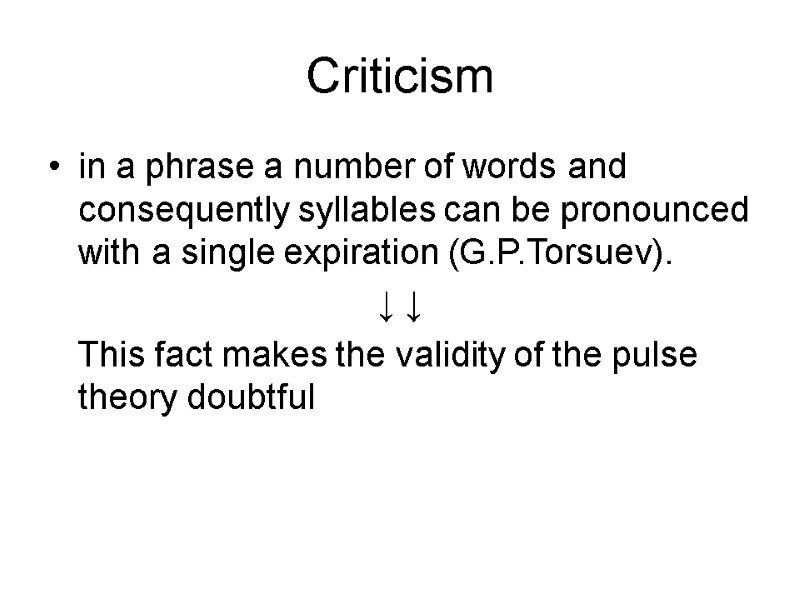 Criticism in a phrase a number of words and consequently syllables can be pronounced